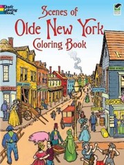 Cover of: Scenes of Olde New York Coloring Book
            
                Dover Coloring Book
