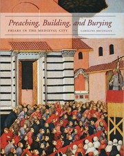 Cover of: Preaching Building And Burying Friars In The Medieval City by 