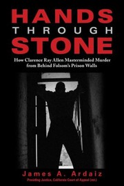 Cover of: Hands Through Stone How Clarence Ray Allen Masterminded Murder From Behind Folsoms Prison Walls