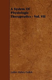 Cover of: A System of Physiologic Therapeutics  Vol VII