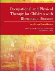 Occupational And Physical Therapy For Children With Rheumatic Diseases A Clinical Handbook by Iris Davidson