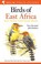 Cover of: Field Guide To The Birds Of East Africa Kenya Tanzania Uganda Rwanda Burundi