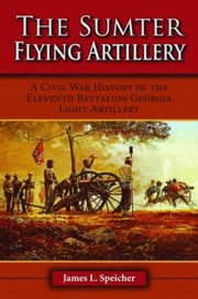 The Sumter Flying Artillery by James L. Speicher