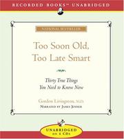 Cover of: Too Soon Old, Too Late Smart by Gordon Livingston, Gordon Livingston