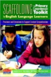 Cover of: Scaffolding The Primary Comprehension Toolkit For English Language Learners Previews And Extensions To Support Content Comprehension Grades K2