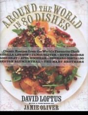 Cover of: Around The World In 80 Dishes Classic Recipes From The Worlds Favourite Chefs