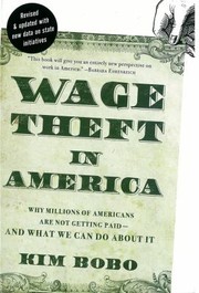 Wage Theft In America Why Millions Of Working Americans Are Not Getting Paidand What We Can Do About It by Kim Bobo