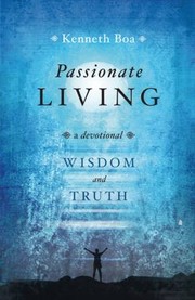 Cover of: Passionate Living Wisdom And Truth A Devotional