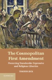 Cover of: The Cosmopolitan First Amendment Protecting Transborder Expressive And Religious Liberties by  Timothy Zick