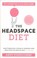 Cover of: The Headspace Diet 10 Days To Finding Your Ideal Weight