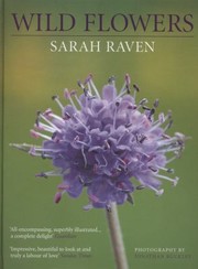 Sarah Ravens Wild Flowers by Sarah Raven