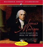 James Madison and the Struggle for the Bill of Rights by Richard Labunski