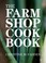 Cover of: The Farm Shop Cookbook