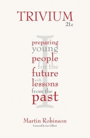 Cover of: Trivium 21c Preparing Young People For The Future With Lessons From The Past