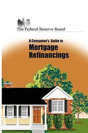 Cover of: Consumers Guide to Mortgage Refinancing by 