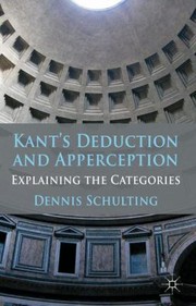 Cover of: Kants Deduction And Apperception Explaining The Categories