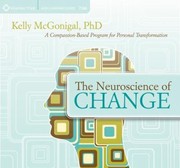 Cover of: The Neuroscience Of Change A Compassionbased Program For Personal Transformation