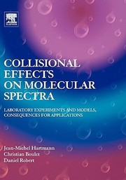 Cover of: Collisional Effects On Molecular Spectra Laboratory Experiments And Models Consequences For Applications