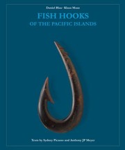 Cover of: Fish Hooks Of The Pacific Islands A Pictorial Guide To The Fish Hooks From The Peoples Of The Pacific Islands