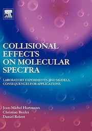 Collisional Effects On Molecular Spectra Laboratory Experiments And Models Consequences For Applications by Jean-Michel Hartmann