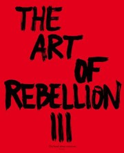 The Art Of Rebellion Iii The Book About Street Art by Christian Hundertmark