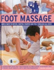 Cover of: Foot Massage Simple Ways To Revive Soothe Pamper And Feel Fabulous All Over