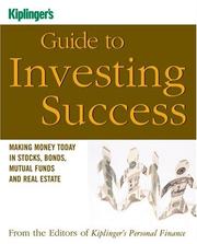 Cover of: Kiplinger's Guide to Investing Success by Kiplinger's Personal Finance Magazine Editors