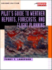 Cover of: The Pilots Guide to Weather Reports Forecasts  Flight Planning