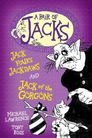 Jack Fours Jackdaws And Jack Of The Gorgons by Tony Ross, Michael Lawrence