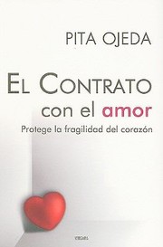 Cover of: El Contrato Con El Amor Protege La Fragilidad Del Corazn by 