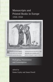 Cover of: Manuscripts And Printed Books In Europe 13501550 Packaging Presentation And Consumption