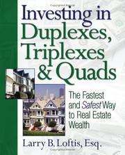 Investing in Duplexes, Triplexes, and Quads by Larry B. Loftis
