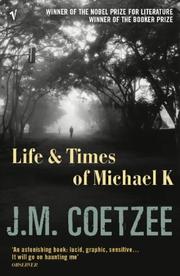 Cover of: The Life and Times of Michael K by J. M. Coetzee