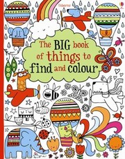 Cover of: The Big Book of Things to Find and Colour by 