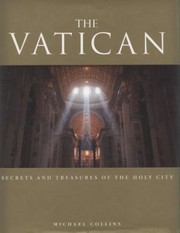 Cover of: The Vatican Secrets And Treasures Of The Holy City