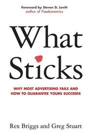 Cover of: What Sticks by Rex Briggs, Greg Stuart