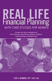 Cover of: Real Life Financial Planning With Case Studies For Women An Easytounderstand System To Organize Your Financial Plan And Prioritize Financial Decisions by 