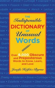 Cover of: The Indispensable Dictionary Unusual Words