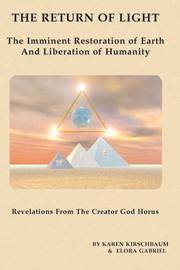Cover of: The Return of Light | Revelations from the Creator God Horus <br>With Karen Kirschbaum and Elora Gabriel