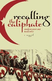 Recalling the Caliphate by S. (Salman) Sayyid