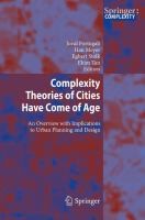 Cover of: Complexity Theories Of Cities Have Come Of Age An Overview With Implications To Urban Planning And Design