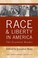 Cover of: Race And Liberty In America The Essential Reader