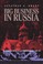 Cover of: Big Business In Russia The Putilov Company In Late Imperial Russia 18681917