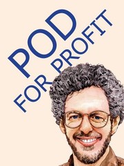 Cover of: Pod For Profit More On The New Business Of Self Publishing Or How To Publish Your Books With Online Book Marketing And Print On Demand By Lightning Source by 