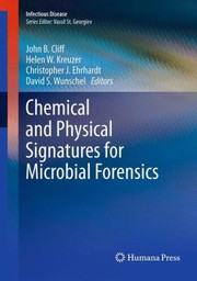 Cover of: Chemical And Physical Signatures For Microbial Forensics by John B. Cliff