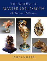 Cover of: The Work Of A Master Goldsmith A Unique Collection