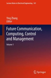 Cover of: Future Communication Computing Control And Management Volume 1 by 
