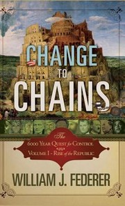 Cover of: Change To Chains The 6000 Year Quest For Global Control
