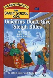 Cover of: Unicorns Dont Give Sleigh Rides
            
                Adventures of the Bailey School Kids Prebound by 