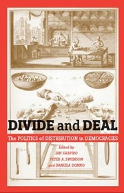 Cover of: Divide And Deal The Politics Of Distribution In Democracies